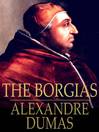 The Borgias (eBook): Celebrated Crime